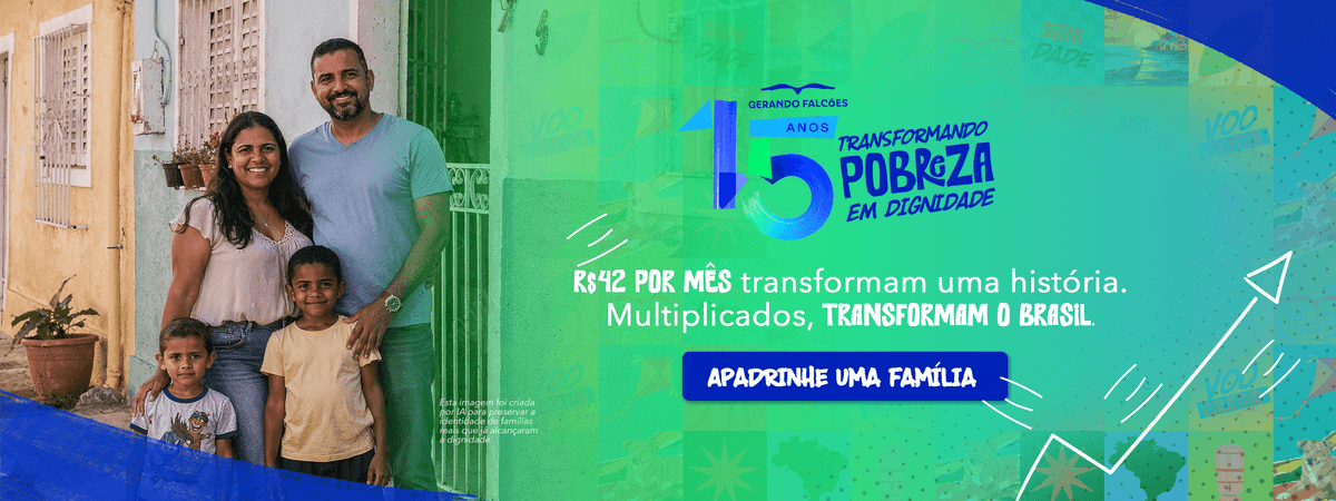 Apadrinhe uma família, transforme histórias - Gerando Falcões 15 anos